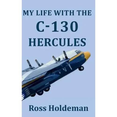 My Life With The C-130 Hercules