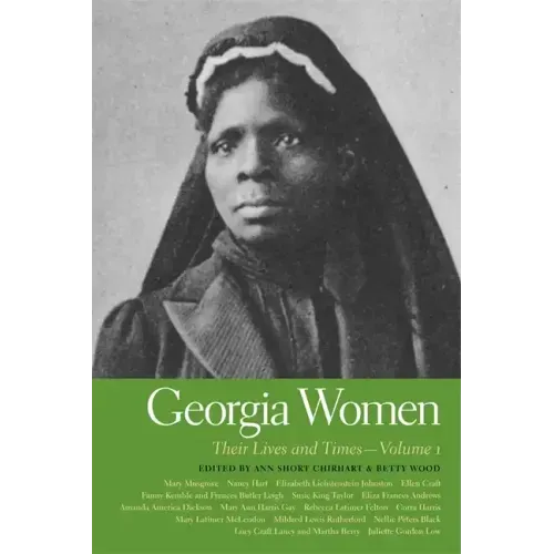 Georgia Women: Their Lives and Times, Volume 1