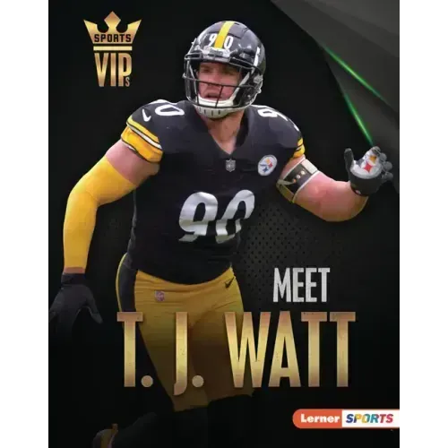 Meet T. J. Watt: Pittsburgh Steelers Superstar