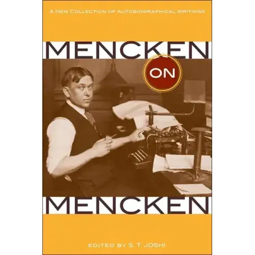 Mencken on Mencken: A New Collection of Autobiographical Writings