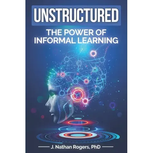 Unstructured: The power of informal learning
