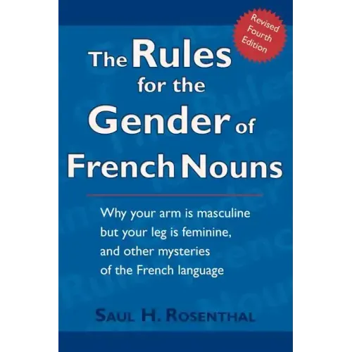The Rules for the Gender of French Nouns: Revised Fourth Edition