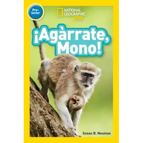 National Geographic Readers: ¡Agárrate, Mono! (Pre-Reader)-Spanish Edition