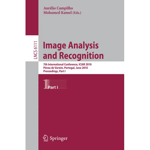 Image Analysis and Recognition: 7th International Conference, Iciar 2010, Póvoa de Varzin, Portugal, June 21-23, 2010, Proceedings, Part I