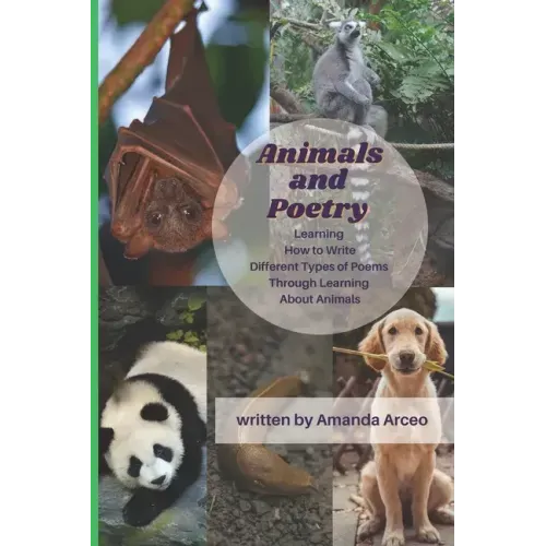 Animals & Poetry: Learning How to Write Different Types of Poems While Learning About Animals
