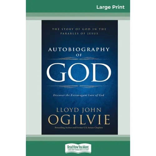 Autobiography of God: The Story of God in the Parables of Jesus (16pt Large Print Edition)