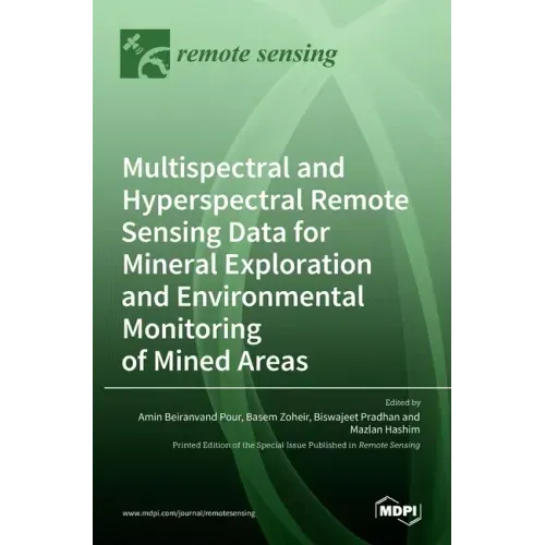 Multispectral and Hyperspectral Remote Sensing Data for Mineral Exploration and Environmental Monitoring of Mined Areas