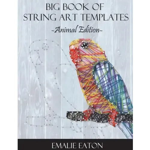 Big Book of String Art Templates: Animal Edition