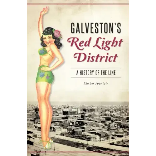 Galveston's Red Light District: A History of the Line