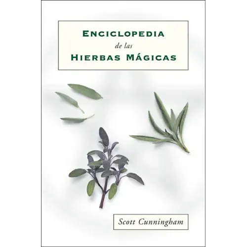 Enciclopedia de Las Hierbas Mágicas = Cunningham's Encyclopedia of Magical Herbs