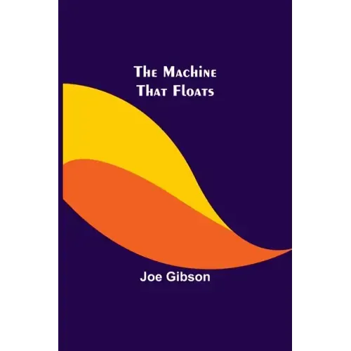 The Machine That Floats