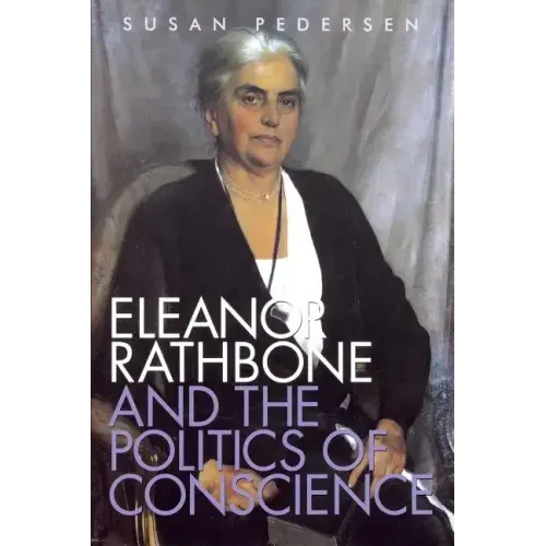 Eleanor Rathbone and the Politics of Conscience