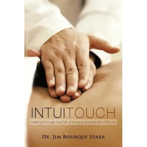 InTuiTouch: Healing through the Gift of Intuition and the Art of Touch