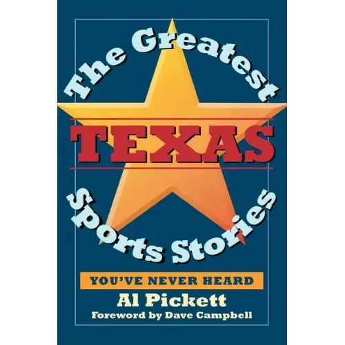 The Greatest Texas Sports Stories You've Never Heard