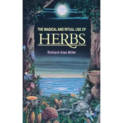 The Magical and Ritual Use of Herbs