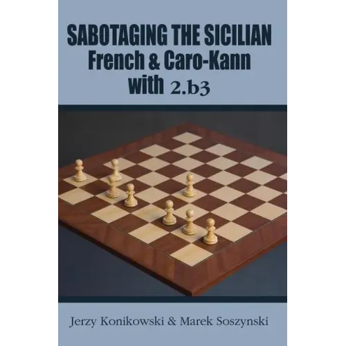 Sabotaging the Sicilian, French & Caro-Kann with 2.B3