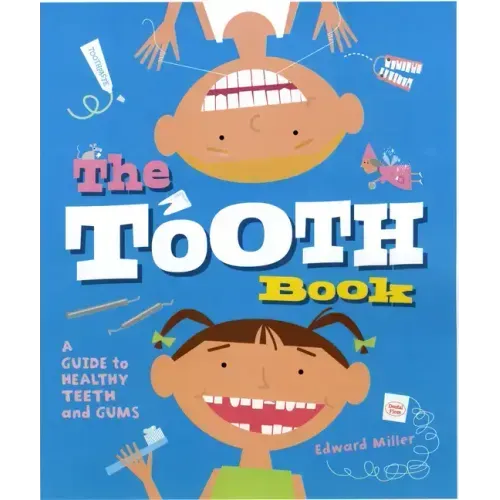 The Tooth Book: A Guide to Healthy Teeth and Gums