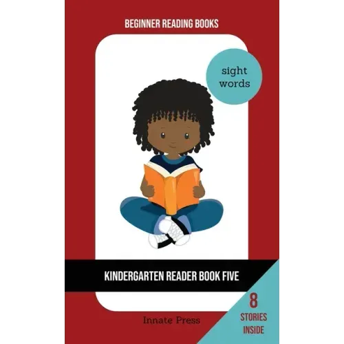 Kindergarten Reader Book Five: Sight Word Focus