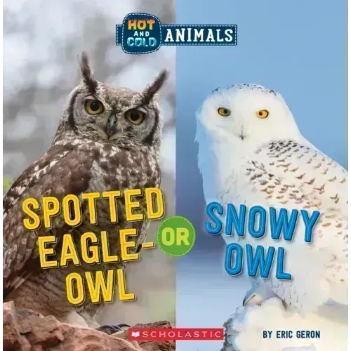 Spotted Eagle-Owl or Snowy Owl (Wild World: Hot and Cold Animals)