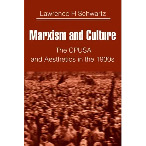 Marxism and Culture: The CPUSA and Aesthetics in the 1930s