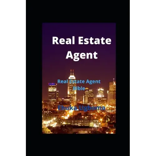 Real Estate Agent: Real Estate Agent Bible