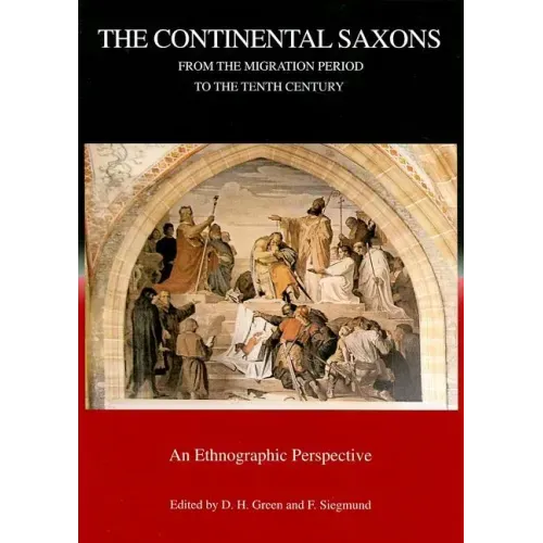 The Continental Saxons from the Migration Period to the Tenth Century: An Ethnographic Perspective