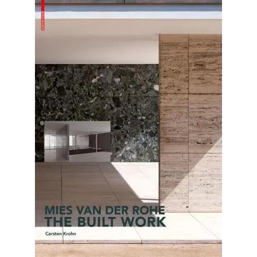 Mies Van Der Rohe - The Built Work