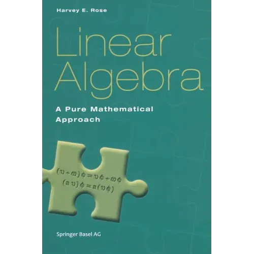 Linear Algebra: A Pure Mathematical Approach