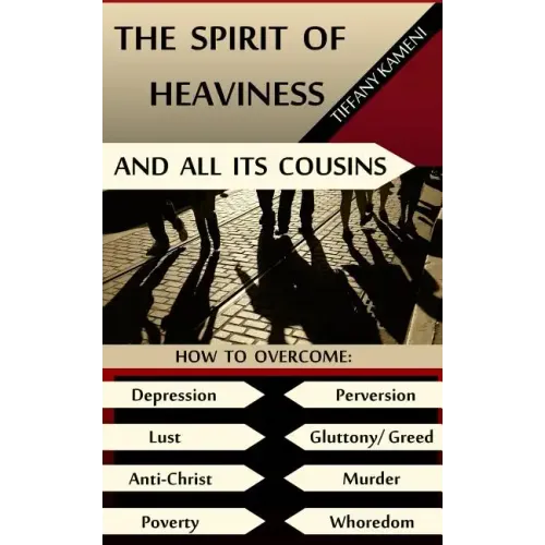The Spirit of Heaviness (And All Its Cousins)