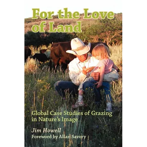 For the Love of Land: Global Case Studies of Grazing in Nature's Image