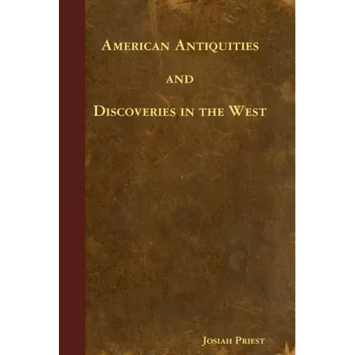 American Antiquities and Discoveries in the West