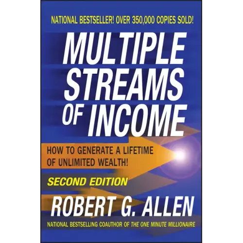 Multiple Streams of Income: How to Generate a Lifetime of Unlimited Wealth