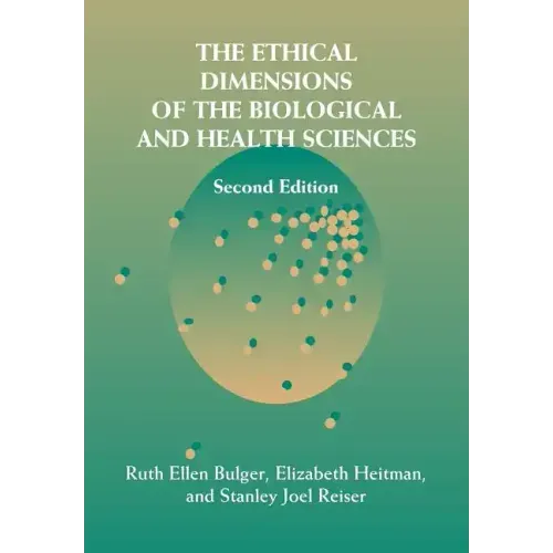 The Ethical Dimensions of the Biological and Health Sciences