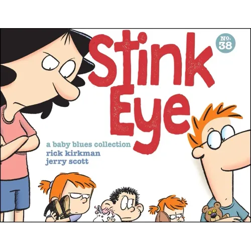 Stink Eye: A Baby Blues Collection Volume 38