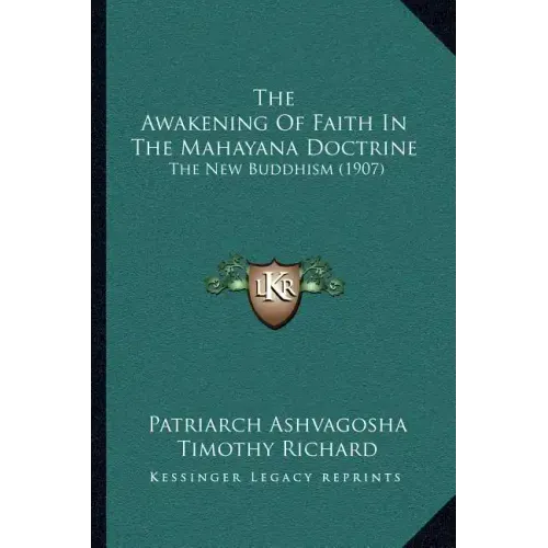 The Awakening of Faith in the Mahayana Doctrine: The New Buddhism (1907)