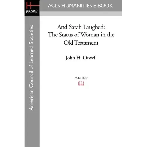 And Sarah Laughed: The Status of Woman in the Old Testament