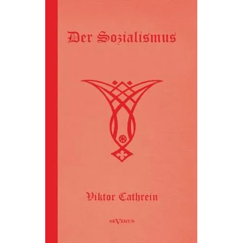 Der Sozialismus. Eine Untersuchung seiner Grundlagen und seiner Durchführbarkeit