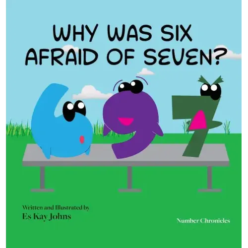 Why Was Six Afraid of Seven?