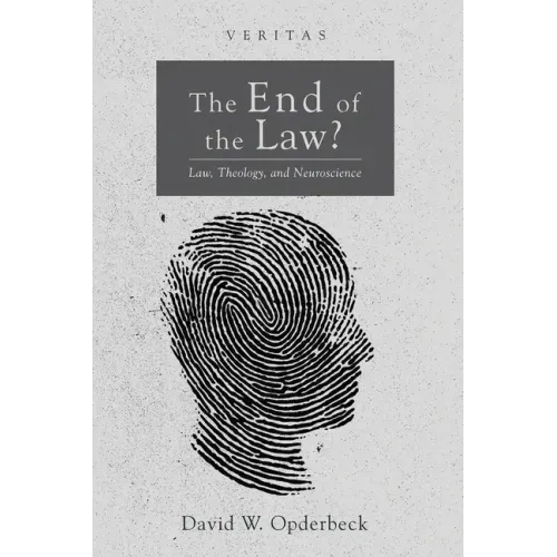 The End of the Law?: Law, Theology, and Neuroscience