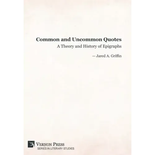 Common and Uncommon Quotes: A Theory and History of Epigraphs