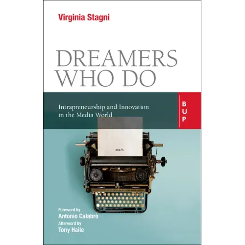 Dreamers Who Do: Intrapreneurship and Innovation in the Media World