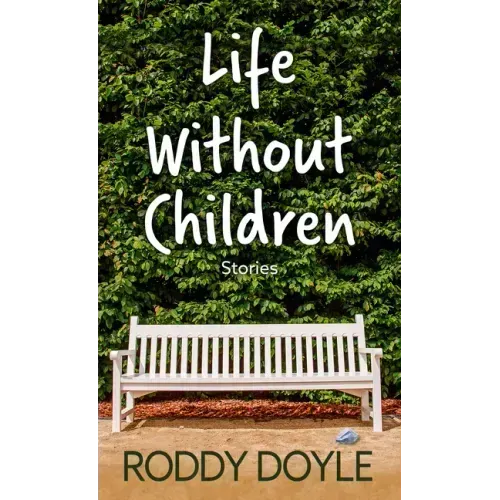 Life Without Children: Stories