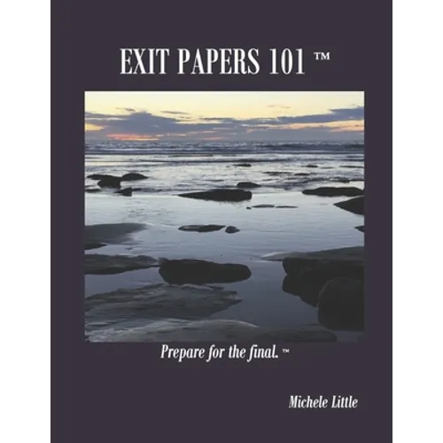 Exit Papers 101: Prepare for the final(TM)