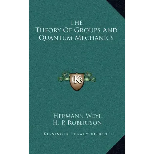The Theory of Groups and Quantum Mechanics