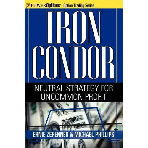 Iron Condor: Neutral Strategy for Uncommon Profit