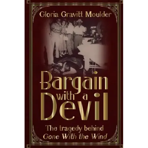 Bargain With A Devil: The Tragedy Behind Gone With The Wind