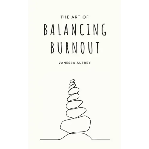 The Art of Balancing Burnout