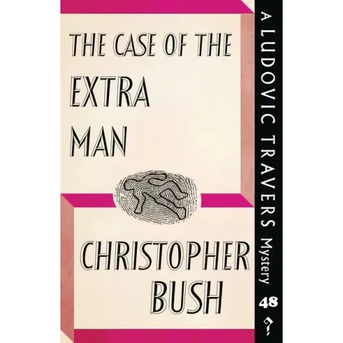 The Case of the Extra Man: A Ludovic Travers Mystery