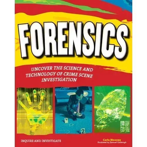 Forensics: Uncover the Science and Technology of Crime Scene Investigation