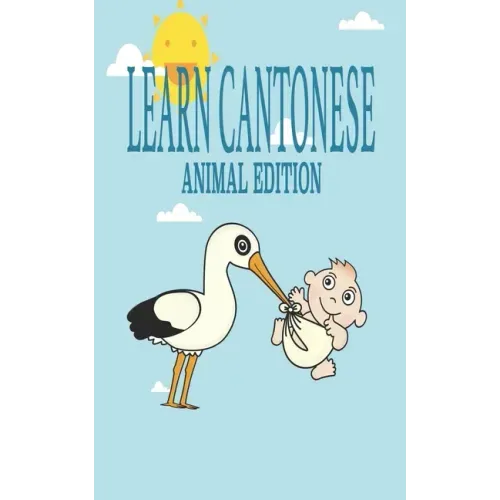 Learn Cantonese, Animal Edition: Language learning exercise workbook to learn Traditional Chinese Characters for your Bilingual kids